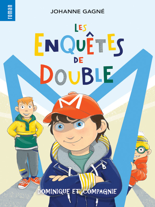 Title details for Les enquêtes de Double M by Johanne Gagné - Available